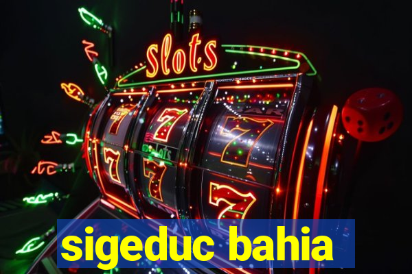 sigeduc bahia